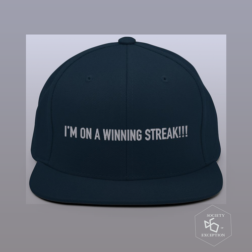 I’M ON A WINNING STREAK!!! Snapback Hat