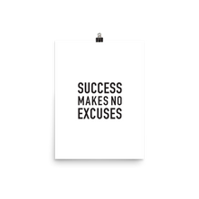 Load image into Gallery viewer, Success Makes No Excuses poster