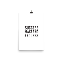 Load image into Gallery viewer, Success Makes No Excuses poster